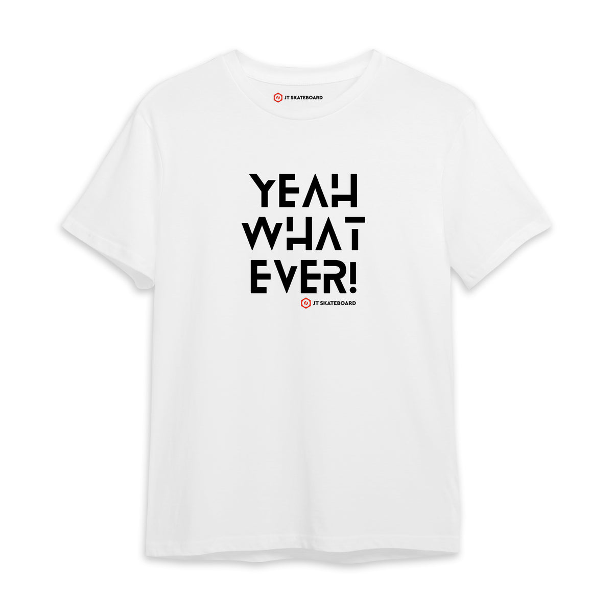 Yeah What Ever | Relaxed Loose Fitting T-Shirts - JT Skateboard - JT Skateboard